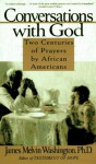 Conversations with God: Two Centuries of Prayers by African Americans - James Washington