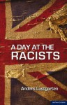 A Day at the Racists - Anders Lustgarten