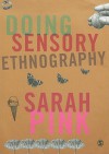 Doing Sensory Ethnography - Sarah Pink