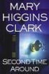 The Second Time Around - Mary Higgins Clark