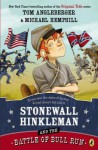 Stonewall Hinkleman and the Battle of Bull Run - Michael Hemphill, Tom Angleberger