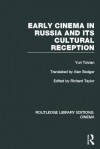 Early Cinema in Russia and Its Cultural Reception - Yuri Tsivian, Richard Taylor