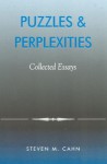 Puzzles & Perplexities: Collected Essays - Steven M. Cahn