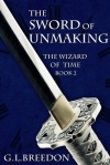 The Sword of Unmaking - G.L. Breedon