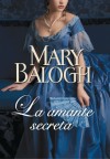 La amante secreta (Amantes, #3) - Mary Balogh, Ana Isabel Domínguez Palomo, María del Mar Rodríguez Barrena