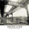 Motherless Brooklyn (Audio) - Jonathan Lethem