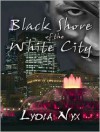 Black Shore of the White City - Lydia Nyx