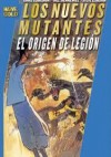 Los Nuevos Mutantes: El Origen de Legión - Chris Claremont