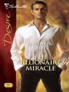 The Millionaire's Miracle (Silhouette Desire) - Cathleen Galitz