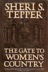 The Gate to Women's Country - Sheri S. Tepper