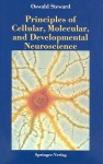 Principles of Cellular, Molecular, and Developmental Neuroscience - Oswald Steward