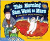 This Morning Sam Went to Mars: A Book about Paying Attention - Nancy L. Carlson