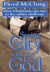 Seeing The City with the Eyes of God - Floyd McClung