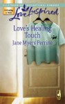 Love's Healing Touch - Jane Myers Perrine