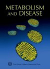 Metabolism and Disease: Cold Spring Harbor Symposia on Quantitative Biology, Volume LXXVI - Terri Grodzicker, Bruce Stillman, David Stewart