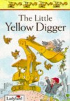 The Little Yellow Digger (First Stories) - Nicola Baxter