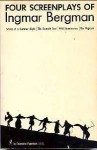 Four Screenplays: Smiles of a Summer Night / The Seventh Seal / Wild Strawberries / The Magician - Ingmar Bergman, Lars Malmstrom, David Kushner