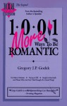 1001 More Ways to Be Romantic - Gregory J.P. Godek