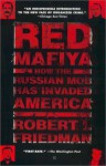 Red Mafiya - Robert I. Friedman