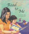 Read to Me (Board Book) - Judi Moreillon, Kyra Teis