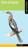 Birds of Florida: A Falcon Field Guide [tm] - Todd Telander