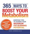 365 Ways to Boost Your Metabolism: Everyday Tips to Achieve Your Maximum Fat-Burning Potential - Rachel Laferriere