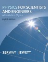 Physics for Scientists and Engineers with Modern, Chapters 1-46 - Raymond A. Serway, John W. Jewett Jr.