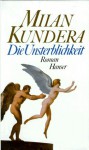 Die Unsterblichkeit - Milan Kundera