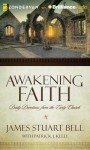 Awakening Faith: Daily Devotions from the Earliest Christians - James Stuart Bell Jr., Patrick J. Kelly