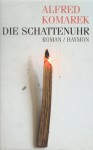 Die Schattenuhr - Alfred Komarek