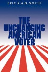 The Unchanging American Voter - Eric R.A.N. Smith