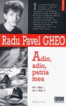 Adio, adio, patria mea cu î din i, cu â din a - Radu Pavel Gheo