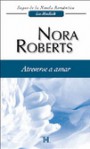 Atreverse a amar - Nora Roberts
