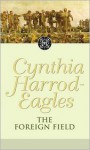 The Foreign Field (The Morland Dynasty, #31) - Cynthia Harrod-Eagles