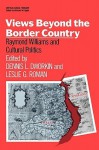 Views Beyond the Border Country: Raymond Williams and Cultural Politics - Dennis Dworkin, Leslie G. Roman