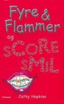 Fyre og flammer og scoresmill (Fyre & flammer, #7) - Cathy Hopkins, Astrid Heise-Fjeldgren