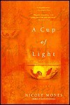 A Cup of Light - Nicole Mones