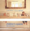 Children's Spaces: From Zero to Ten - Judith Wilson, Debi Treloar