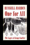 One for All: The Logic of Group Conflict - Russell Hardin