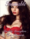 INSATIABLE (Daddy Daughter Sex Stories) - Lexi Hunt