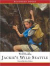 Jackie's Wild Seattle (MP3 Book) - Will Hobbs, Stina Nielsen