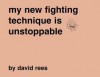 My New Fighting Technique Is Unstoppable - David Rees