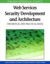 Web Services Security Development and Architecture: Theoretical and Practical Issues - Carlos Gutierrez, Eduardo Fernandez-Medina, Mario Piattini