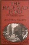 The half-mad lord: Thomas Pitt, 2nd Baron Camelford (1775-1804) - Nikolai Tolstoy