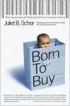 Born to Buy - Juliet B. Schor