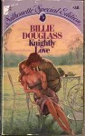 Knightly Love - Billie Douglass, Barbara Delinsky