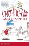 Over the Hill and Lovin' It - Ed Fischer, Bruce Lansky