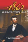 1863: Lincoln's Pivotal Year - Harold Holzer, Sara Vaughn Gabbard, Michael B. Ballard, Orville Vernon Burton