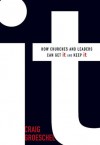 It Book with DVD: How Churches and Leaders Can Get It and Keep It - Craig Groeschel