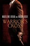 Warrior's Cross - Madeleine Urban;Abigail Roux